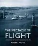 Audiobook The Spectacle of Flight: Aviation and the Western Imagination, 1920-1950 author Robert Wohl