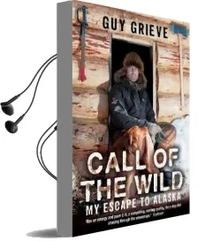 Call of the Wild: My Escape to Alaska Audiobook download free by Guy Grieve