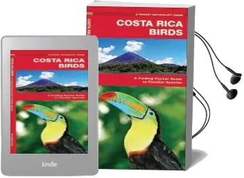 Costa Rica Birds: A Folding Pocket Guide to Familiar Species Audiobook download free by James Kavanagh