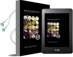 Museums and Education: Purpose, Pedagogy, Performance Audiobook download free by Eilean Hooper Greenhill