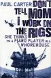 Audiobook Don'T Tell mom i Work on the Rigs author Paul Carter