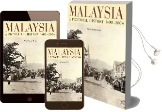 Malaysia: A Pictorial History 1400-2004 Audiobook download free by Wendy Khadijah Moore