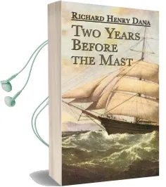 Two Years Before the Mast: A Personal Narrative Audiobook download free by Richard Henry Dana