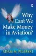 Audiobook Why Can'T we Make Money in Aviation? author Adam M. Pilarski