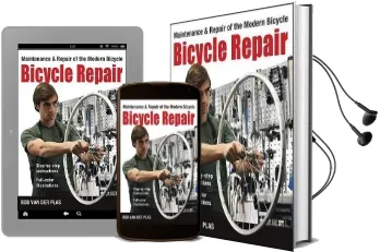 Bicycle Repair: Maintenance and Repair of the Modern Bicycle Audiobook download free by Rob Van Der Plas