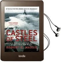 Castles of Steel: Britain, Germany and the Winning of the Great war at sea Audiobook download free by Robert K. Massie