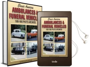 Classic American Ambulances & Funeral Vehicles 1900-1980: Photo Archives Audiobook download free by Walter M. P. Mccall