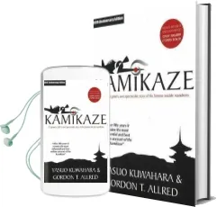 Kamikaze: A Japanese Pilot'S own Spectacular Story of the Famous Suicide Squadrons Audiobook download free by Yasuo Kuwahara