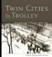 Audiobook Twin Cities by Trolley: The Streetcar era in Minneapolis and st. Paul author John W. Diers
