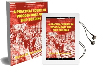 A Practical Course in Wooden Boat and Ship Building Audiobook download free by Richard M Van Gaasbeek