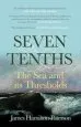 Audiobook Seven-Tenths: The sea and its Thresholds author James Hamilton Paterson