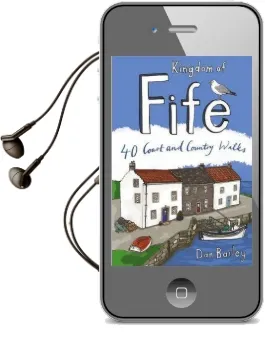 Kingdom of Fife: 40 Coast and Country Walks Audiobook download free by Dan Bailey