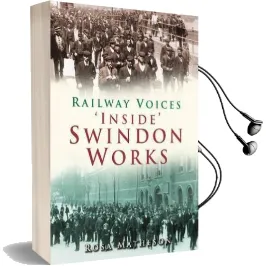 Inside' Swindon Works: Railway Voices Audiobook download free by Rosa Matheson