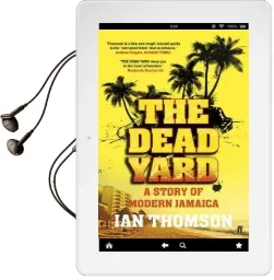 The Dead Yard: Tales of Modern Jamaica Audiobook download free by Ian Thomson