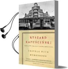 Travels With Herodotus Audiobook download free by Ryszard Kapuscinski