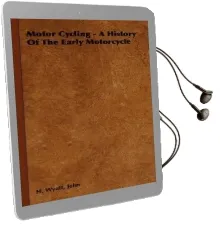 Motor Cycling - a History of the Early Motorcycle Audiobook download free by H. John Wyatt