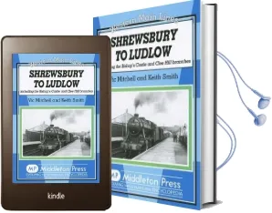 Shrewsbury to Ludlow: Including the Bishop'S Castle and Clee Hill Branches Audiobook download free by Vic Mitchell