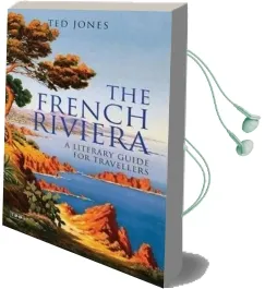 The French Riviera: A Literary Guide for Travellers Audiobook download free by Ted Jones