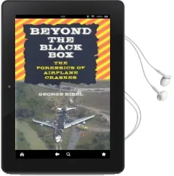 Beyond the Black box: The Forensics of Airplane Crashes Audiobook download free by George Bibel