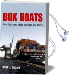 Box Boats: How Container Ships Changed the World Audiobook download free by Brian J. Cudahy