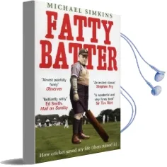 Fatty Batter: How Cricket Saved my Life (Then Ruined it) Audiobook download free by Michael Simkins