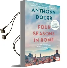 Four Seasons in Rome: On Twins, Insomnia and the Biggest Funeral in the History of the World Audiobook download free by Anthony Doerr