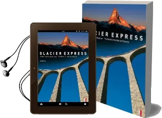 Glacier Express: The World of the Glacier Express - die Welt des Glacier Express Audiobook download free by Robert Bosch