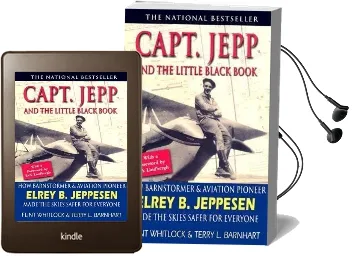 Capt. Jepp and the Little Black Book: How Barnstormer and Aviation Pioneer Elrey b. Jeppesen Made the Skies Safer for Everyone Audiobook download free by Terry L Barnhart