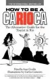 Audiobook How to be a Carioca: The Alternative Guide for the Tourist in rio author Priscilla Goslin