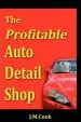 Audiobook The Profitable Auto Detail Shop - how to Start and run a Successful Auto Detailing Business author Jennifer M Cook