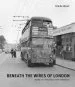 Audiobook Beneath the Wires of London: Driving and Conducting London Trolleybuses author Charlie Wyatt