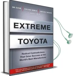 Extreme Toyota: Radical Contradictions That Drive Success at the World'S Best Manufacturer Audiobook download free by Emi Osono