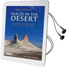 Traces in the Desert: Journeys of Discovery Across Central Asia Audiobook download free by Christoph Baumer