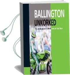 Ballington Unkorked the Autobiography of a World Champion Road Racer Audiobook download free by Kork Bollington