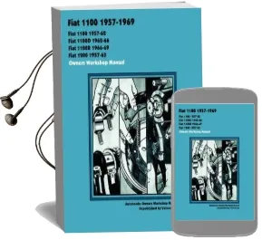 Fiat 1100, 1100D, 1100R & 1200 1957-1969 Owners Workshop Manual Audiobook download free by Autobooks
