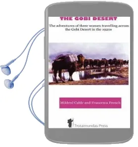 The Gobi Desert: The Adventures of Three Women Travelling Across the Gobi Desert in the 1920S Audiobook download free by Mildred Cable