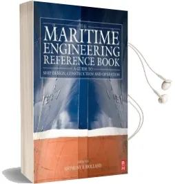 The Maritime Engineering Reference Book: A Guide to Ship Design, Construction and Operation Audiobook download free by Anthony F. Molland
