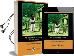 An Australian in China (Illustrated Edition) (Dodo Press) Audiobook download free by George Ernest Morrison