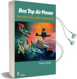 Box top air Power: The Aviation art of Model Airplane Boxes Audiobook download free by Thomas Graham