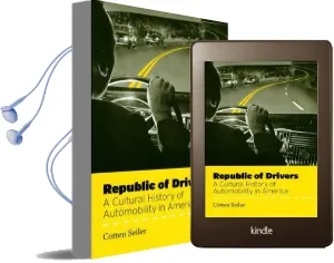 Republic of Drivers: A Cultural History of Automobility in America Audiobook download free by Cotten Seiler