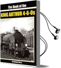 The Book of the King Arthur 4-6-0S Audiobook download free by Richard Derry
