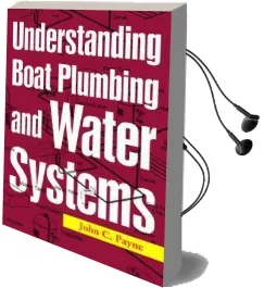 Understanding Boat Plumbing and Water Systems Audiobook download free by John C. Payne