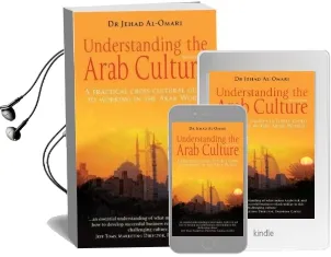 Understanding the Arab Culture, 2nd Edition: A Practical Cross-Cultural Guide to Working in the Arab World Audiobook download free by Jehad Al Omari