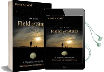To the Field of Stars: A Pilgrim'S Journey to Santiago de Compostela Audiobook download free by Kevin A. Codd
