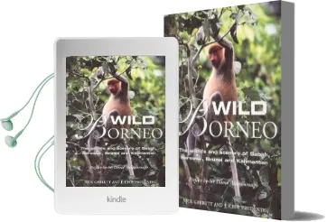 Wild Borneo: The Wildlife and Scenery of Sabah, Sarawak, Brunei and Kalimantan Audiobook download free by Nick Garbutt