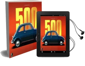 500 'Cinquecento': The Fiat 500 Story Audiobook download free by Jos Bendinelli Negrone