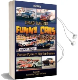 Drag Racing Funny Cars: Factory Flyers to Flip-Top Fuelers Audiobook download free by Lou Hart