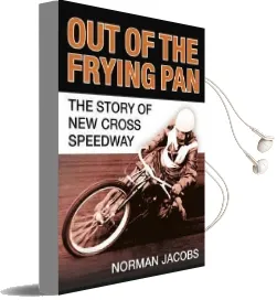 Out of the Frying pan: The Story of the new Cross Speedway Audiobook download free by Norman Jacobs