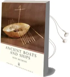 Ancient Boats and Ships Audiobook download free by Sean Mcgrail