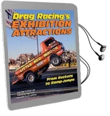 Drag Racing'S Exhibition Attractions: From Rockets to Ramp-Jumps Audiobook download free by Cory Lee